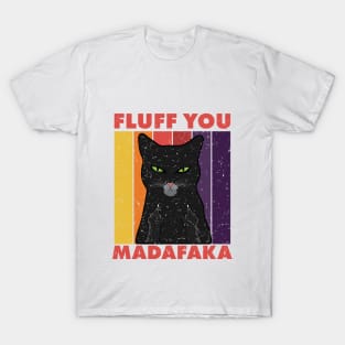 Fluff You Madafaka Black Cat Kitten Animal Lover Retro T-Shirt